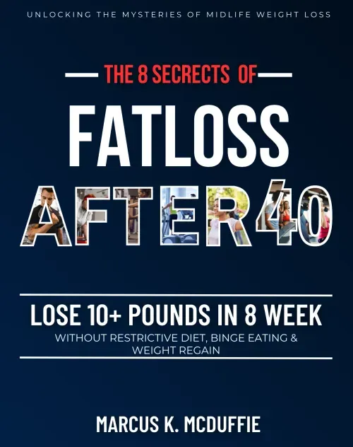 The cover of The 8 Secrets of Fatloss After 40 by Marcus McDuffie.